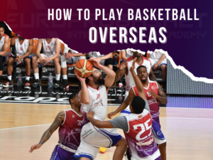 How to Play Basketball Overseas